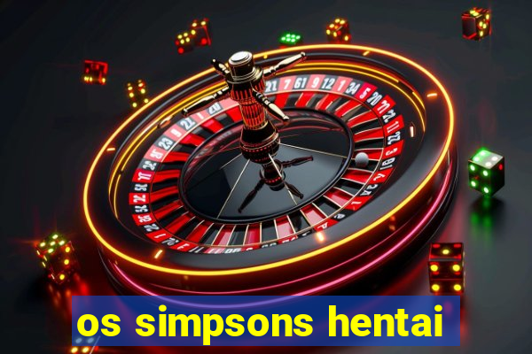 os simpsons hentai